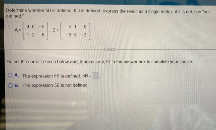 Solved Determine whether 5B is defined. If it is defined, | Chegg.com