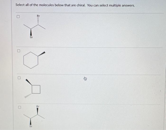 Solved Select all of the molecules below that are chiral. | Chegg.com