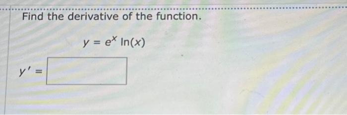 Solved Find the derivative of the function. y=exln(x) y′= | Chegg.com