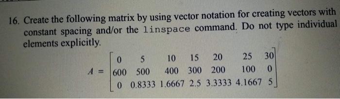 Solved 16. Create the following matrix by using vector | Chegg.com