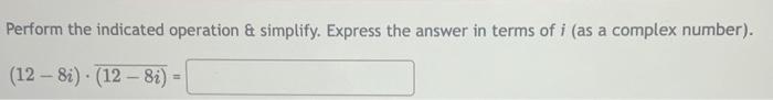 Solved Perform the indicated operation \& simplify. Express | Chegg.com