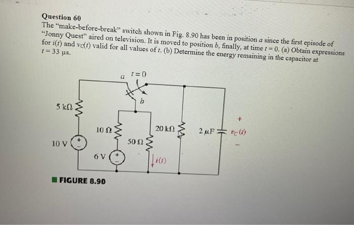 Solved Question 60 The "make-before-break" Switch Shown In | Chegg.com