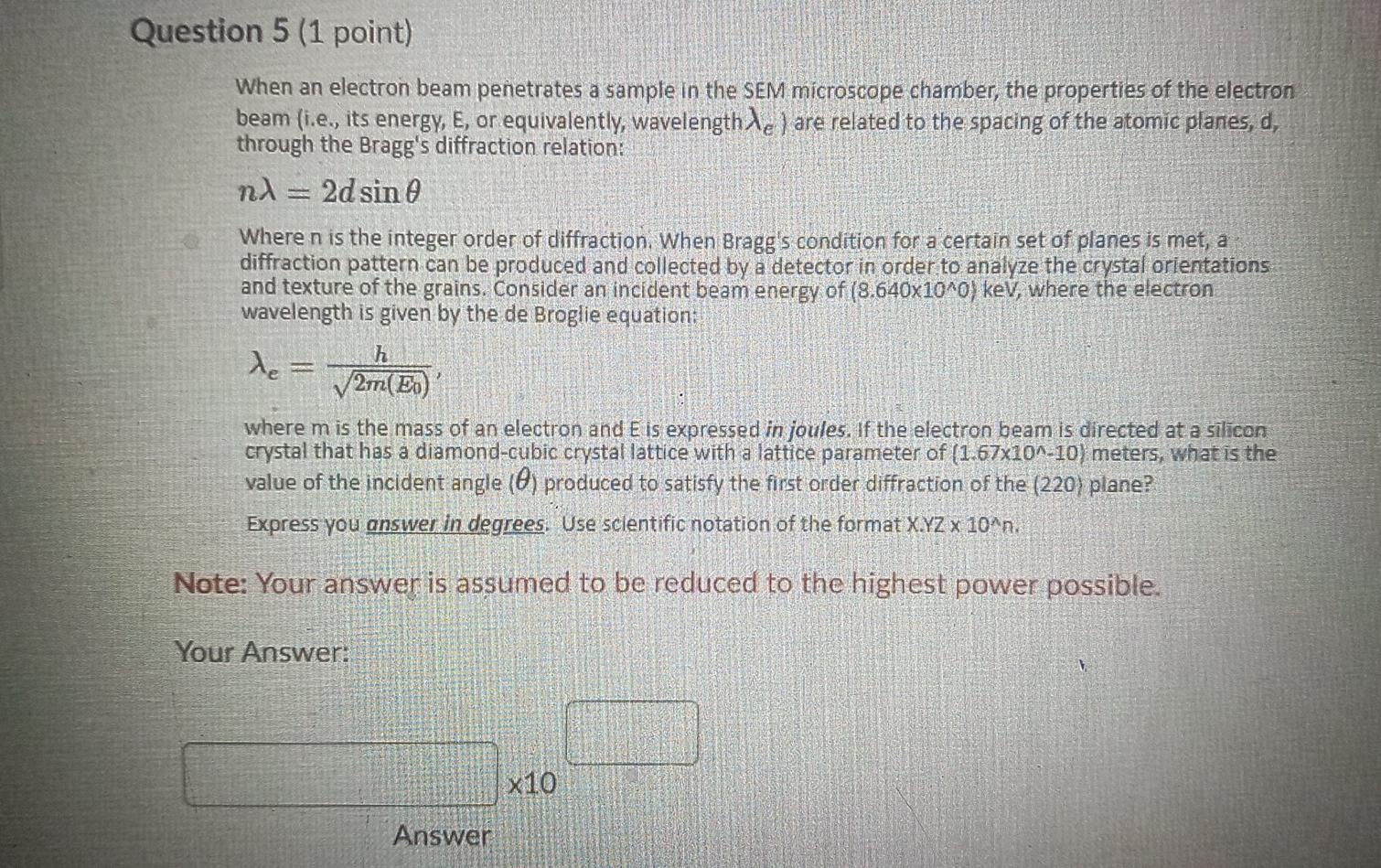 Solved e Question 5 (1 point) When an electron beam | Chegg.com