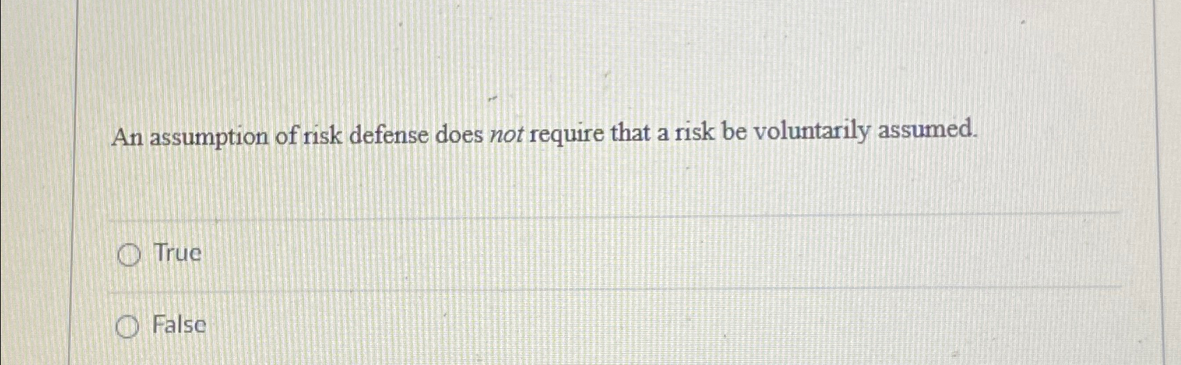 Solved An assumption of risk defense does not require that a