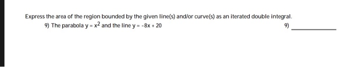Solved Express the area as an iterated double integral. Do | Chegg.com