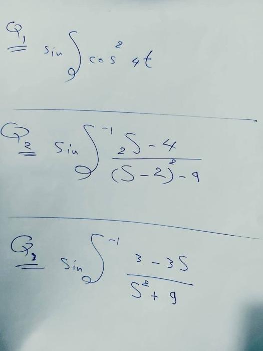 Q1 sin∫cos24t Q2=sin∫−1−1(S−2)0−92S−4 | Chegg.com