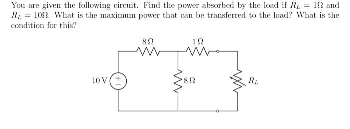 Solved You Are Given The Following Circuit. Find The Power | Chegg.com