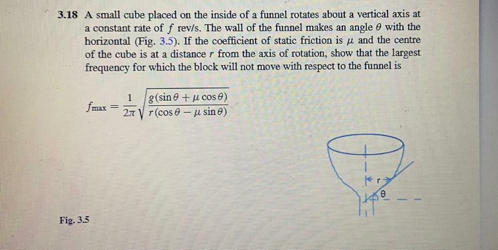 Solved 3.18 A small cube placed on the inside of a funnel | Chegg.com