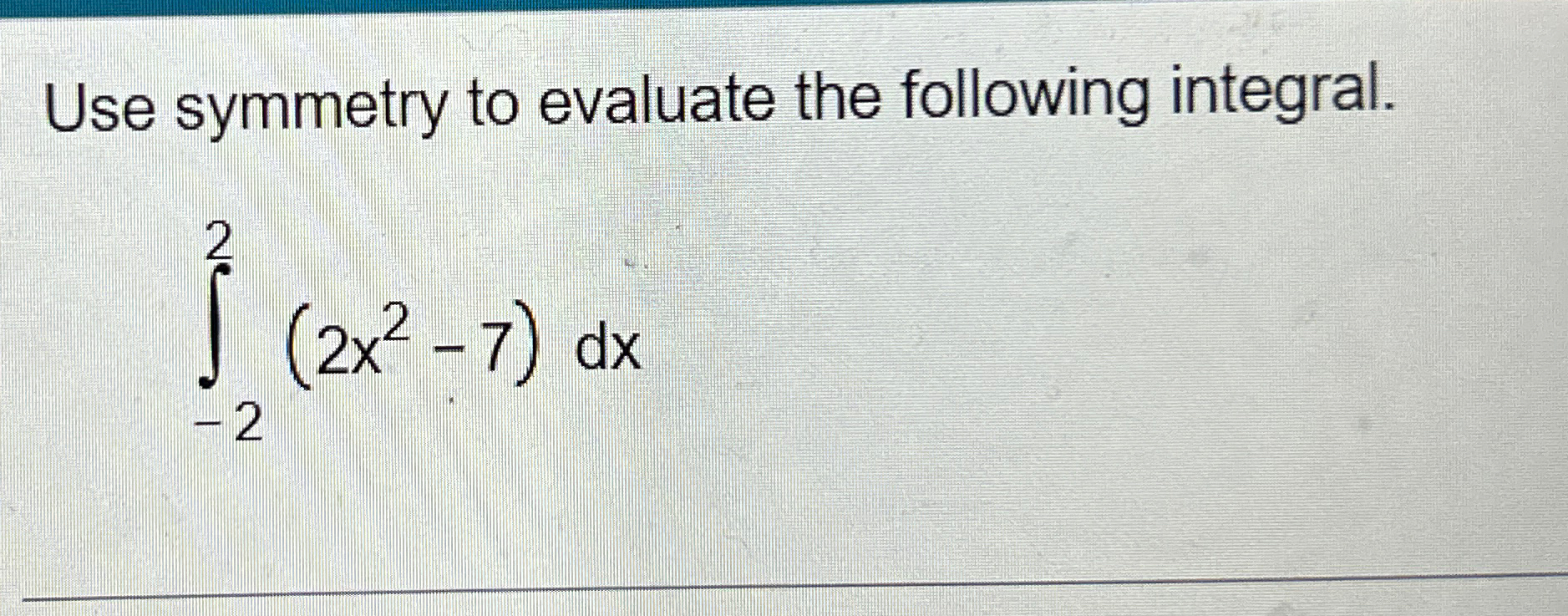 Solved Use symmetry to evaluate the following | Chegg.com