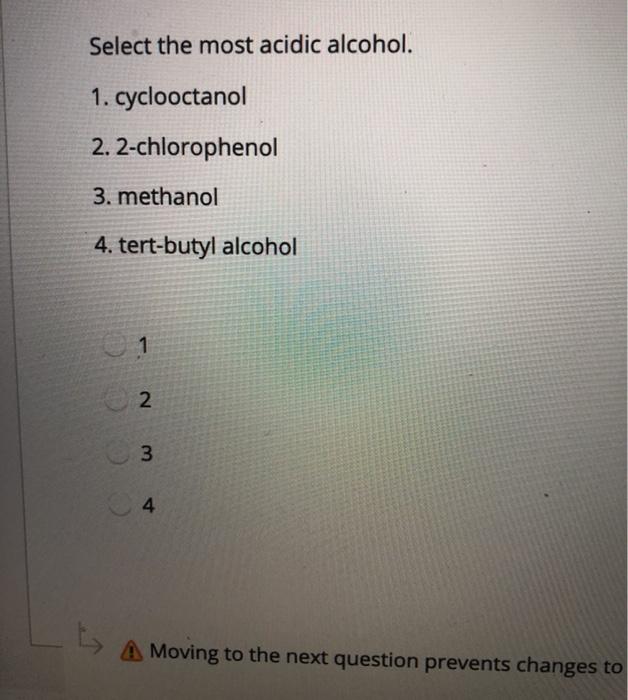 Solved Select the most acidic alcohol. 1. cyclooctanol