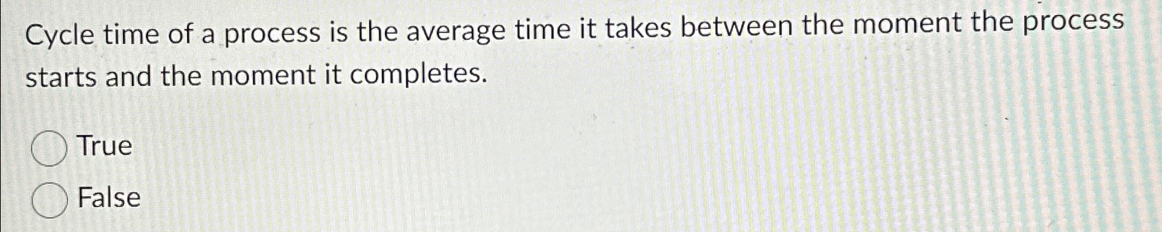 Solved Cycle time of a process is the average time it takes | Chegg.com