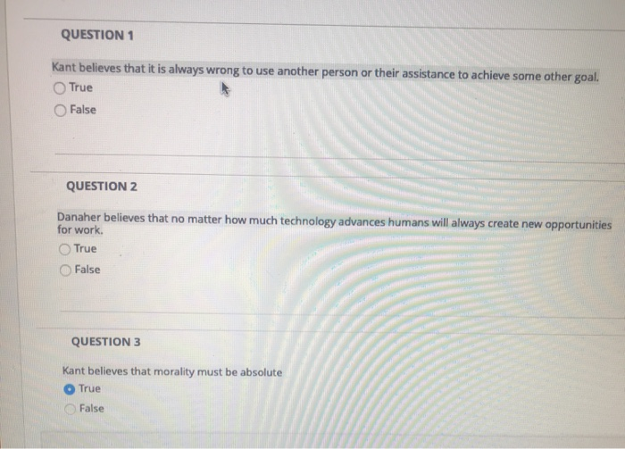 Solved QUESTION 1 Kant believes that it is always wrong to | Chegg.com