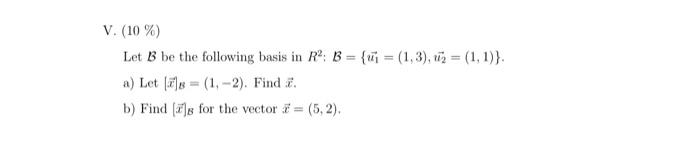 Solved V. (10%) Let B Be The Following Basis In | Chegg.com