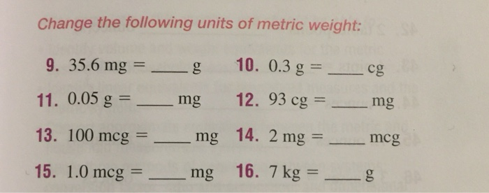 Solved Change the following units of metric weight 9. 35.6 Chegg