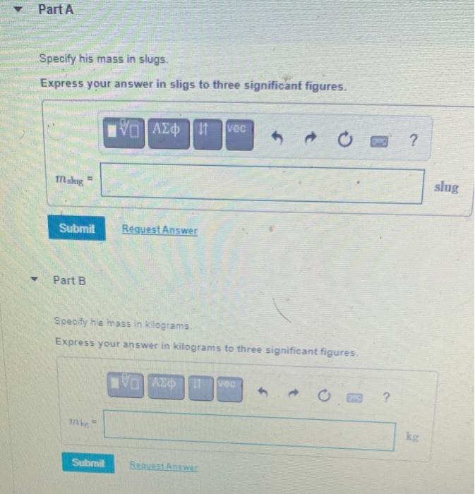 Solved A man weighs 170 lb on earth. Part A Specify his Chegg