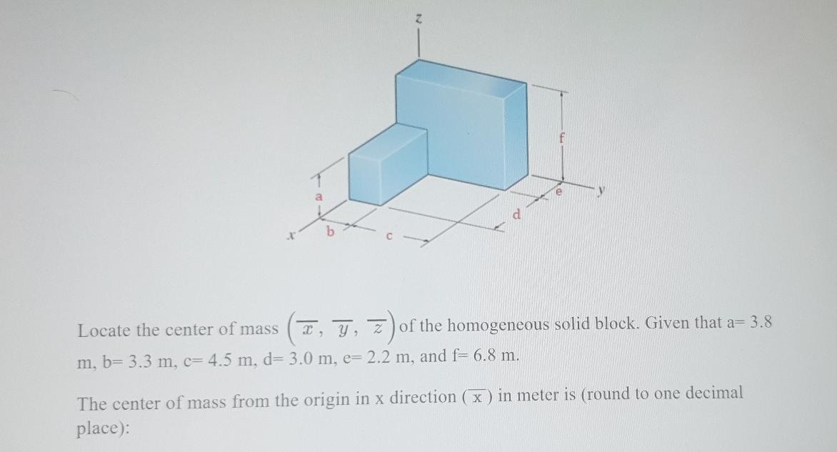 Solved Z e a d b Locate the center of mass X, Y, Z ) of the | Chegg.com