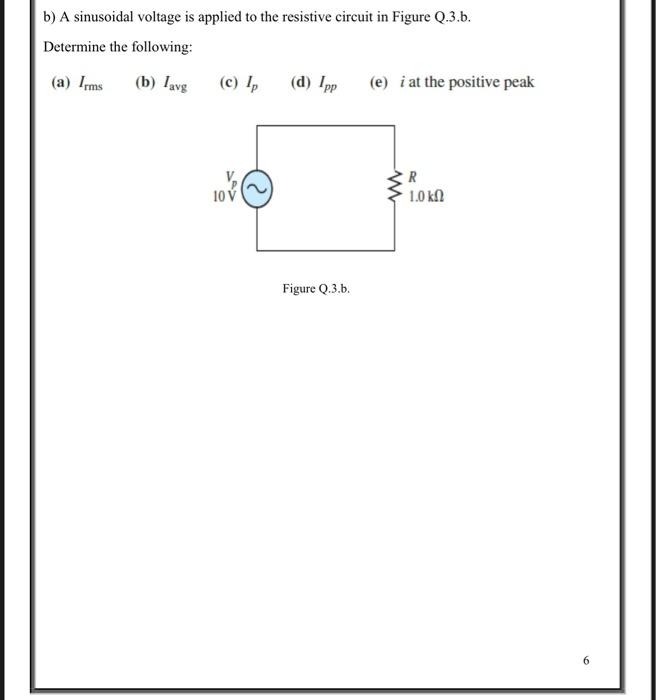 Solved b) A sinusoidal voltage is applied to the resistive | Chegg.com
