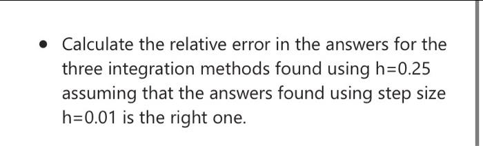 Solved • Calculate the relative error in the answers for the | Chegg.com