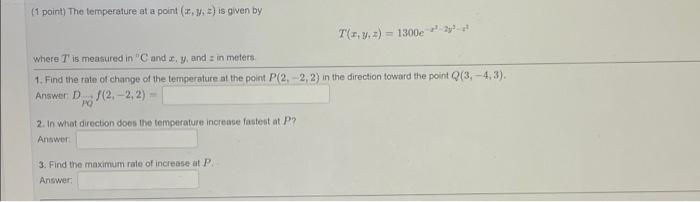 Solved (1 point) The temperature at a point (.. ) is given | Chegg.com