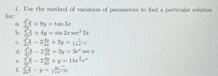 Solved 1. Use the method of variation of parameters to find | Chegg.com