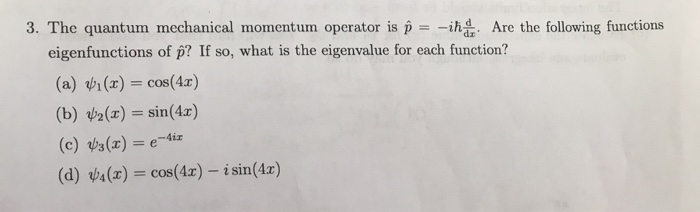 Solved 3 The Quantum Mechanical Momentum Operator Is O Chegg Com
