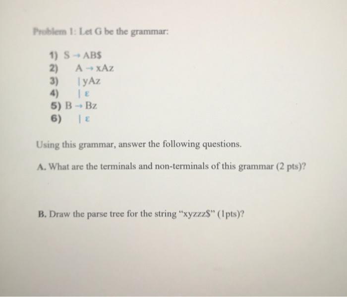 Solved Problem 1: Let G Be The Grammar: 1) S→ABS 2) A→xAz 3) | Chegg.com