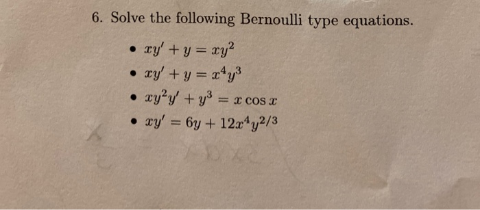 Solved 6 Solve The Following Bernoulli Type Equations Chegg Com