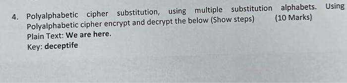 Solved 4. Polyalphabetic cipher substitution, using multiple | Chegg.com