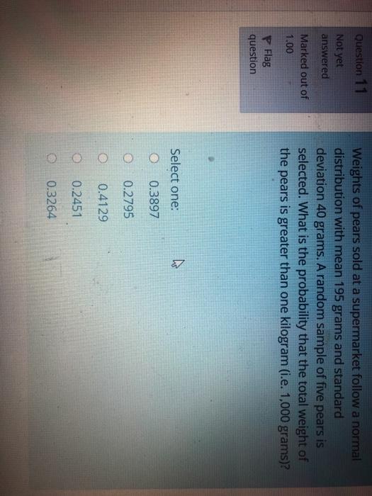 Solved Question 11 Not yet answered Weights of pears sold at