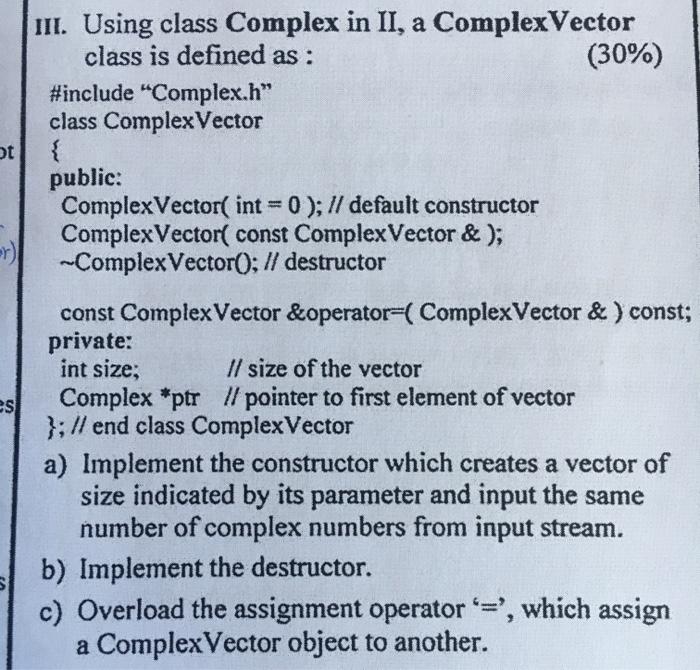 Solved III. Using class Complex in II, a Complex Vector | Chegg.com