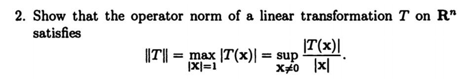 Solved 2. Show that the operator norm of a linear | Chegg.com