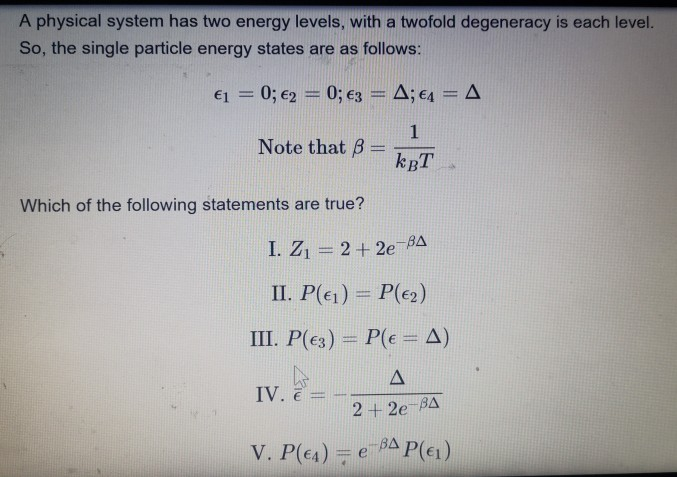 Solved A physical system has two energy levels, with a | Chegg.com