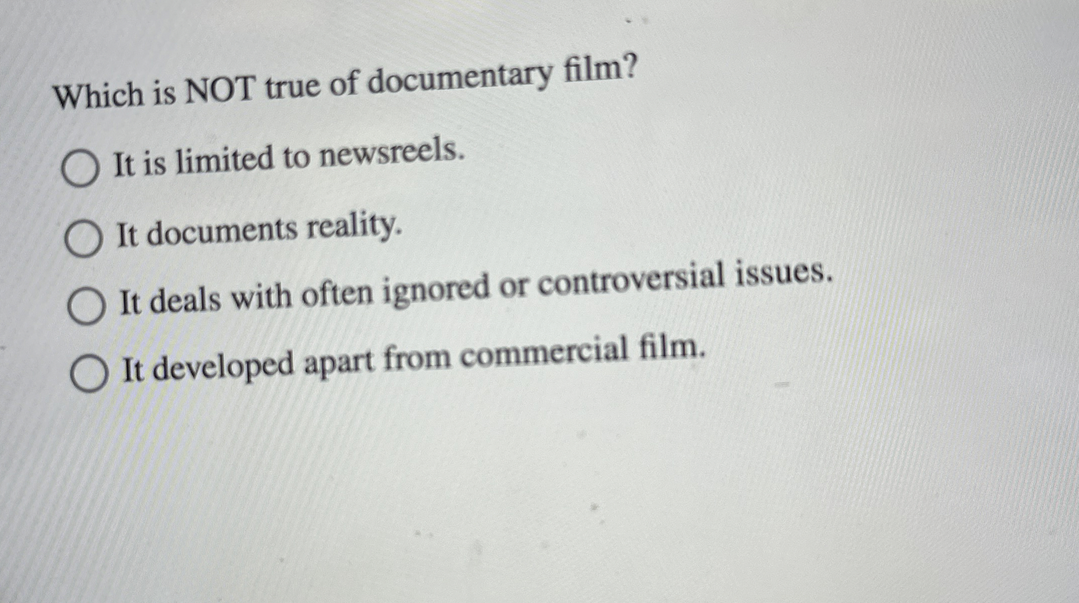 Solved Which is NOT true of documentary film?It is limited