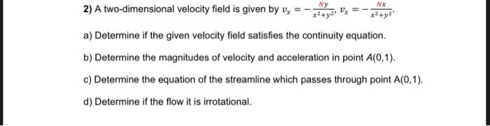 Solved 2) A two-dimensional velocity field is given by | Chegg.com