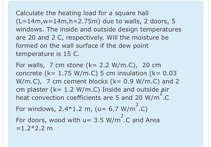 Solved Calculate The Heating Load For A Square Hall L 14 Chegg Com