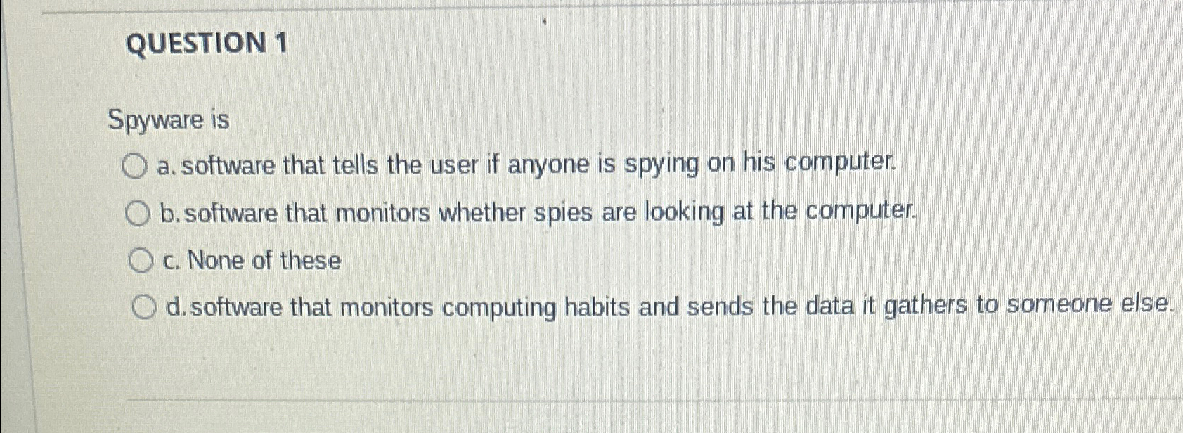 Solved QUESTION 1Spyware isa. ﻿software that tells the user | Chegg.com