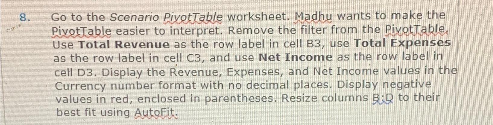Solved Go to the Scenario PivetTable worksheet. Madhy wants | Chegg.com