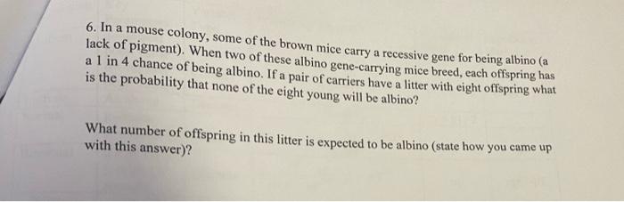 Solved 6. In a mouse colony, some of the brown mice carry a | Chegg.com
