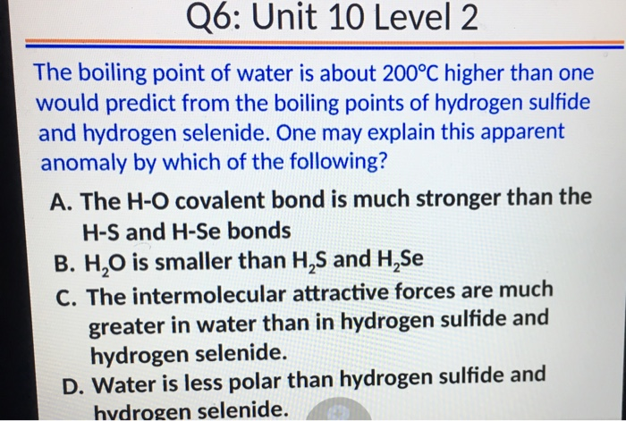 Solved Q6: Unit 10 Level 2 The boiling point of water is | Chegg.com