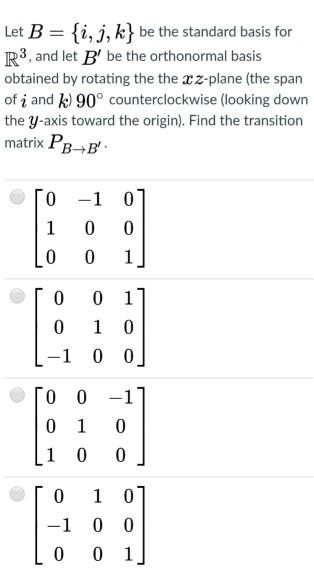 Solved Let B = {i, j, k} be the standard basis for R3, and | Chegg.com