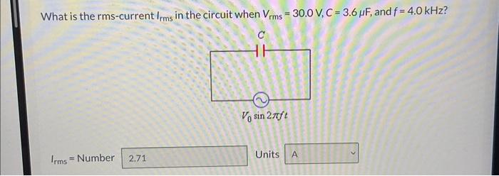 Solved What is the rms-current Irms in the circuit when Vrms | Chegg.com