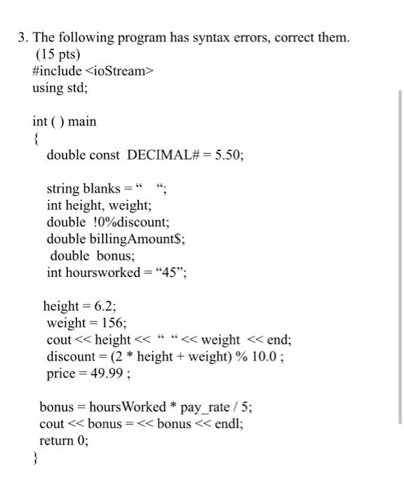 Solved 3. The following program has syntax errors, correct | Chegg.com