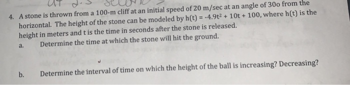Solved 4. A stone is thrown from a 100-m cliff at an initial | Chegg.com