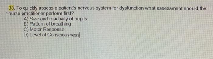 Solved 38. To Quickly Assess A Patient's Nervous System For | Chegg.com