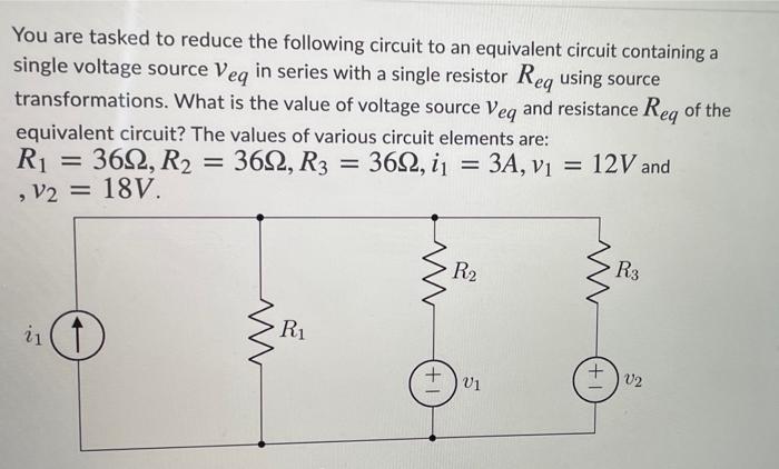 Solved You are tasked to reduce the following circuit to an | Chegg.com