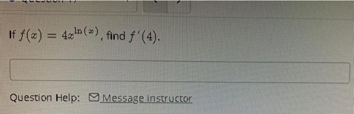 Solved If f(a) = 42ln (*), find f'(4). Question Help: | Chegg.com