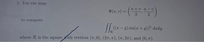 Solved 1. Use the map to compute Þ(u, v) = = u + v u v 2 2 | Chegg.com