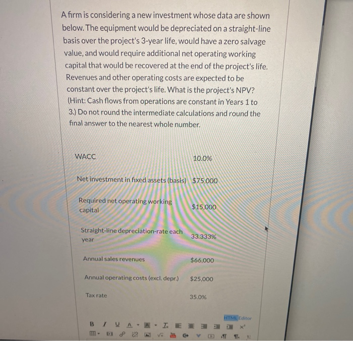 Solved A Firm Is Considering A New Investment Whose Data Are Chegg
