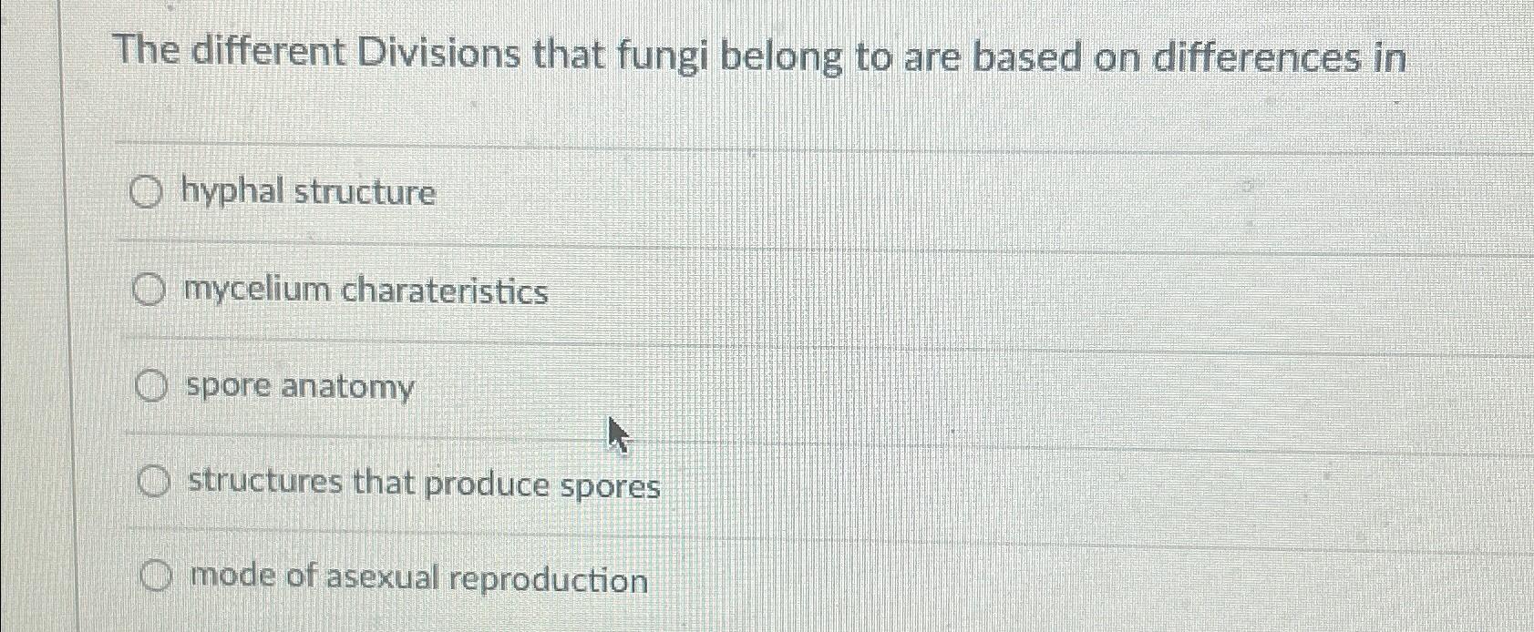 Solved The different Divisions that fungi belong to are | Chegg.com