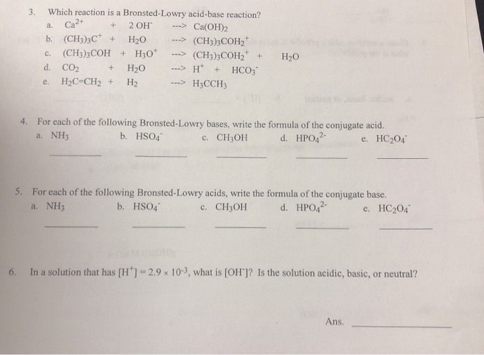 Solved 3 Which Reaction Is A Bronsted Lowry Acid Base Chegg Com Solved 3 Which Reaction Is A Bronsted Lowry Acid Base Chegg Com